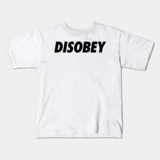 DISOBEY Kids T-Shirt